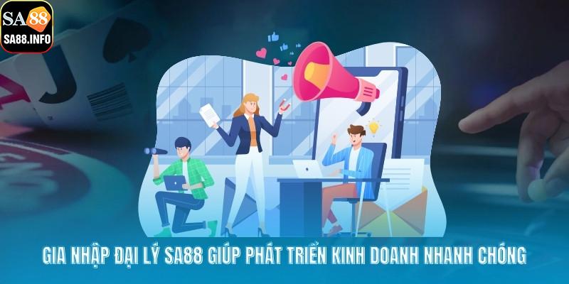 Gia nhập đại lý SA88 giúp phát triển kinh doanh nhanh chóng