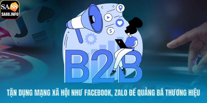 Tận dụng mạng xã hội như Facebook, Zalo để quảng bá thương hiệu