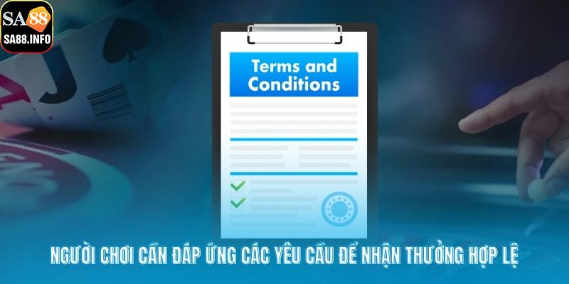 Người chơi cần đáp ứng các yêu cầu để nhận thưởng hợp lệ