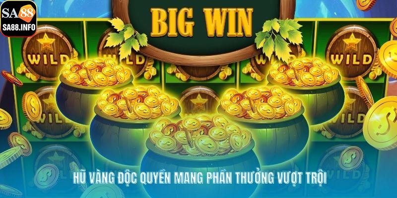 Hũ vàng độc quyền mang phần thưởng vượt trội