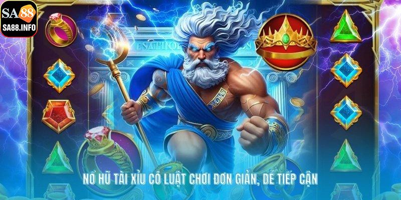 Nổ hũ tài xỉu có luật chơi đơn giản, dễ tiếp cận