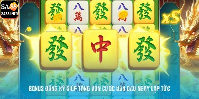 Bonus đăng ký giúp tăng vốn cược ban đầu ngay lập tức